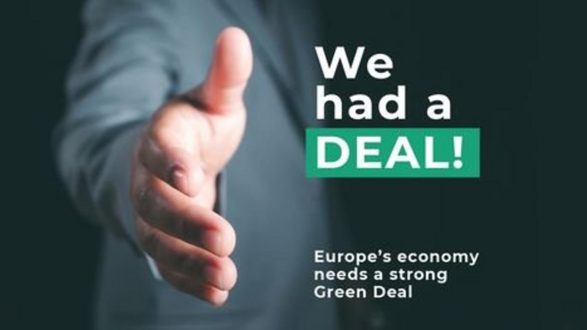 WeHadADeal Ein Mann in Anzug streckt die Hand zum Handschlag aus. Daneben steht in großer Schrift: „We had a DEAL!“ und darunter: „Europe’s economy needs a strong Green Deal“.