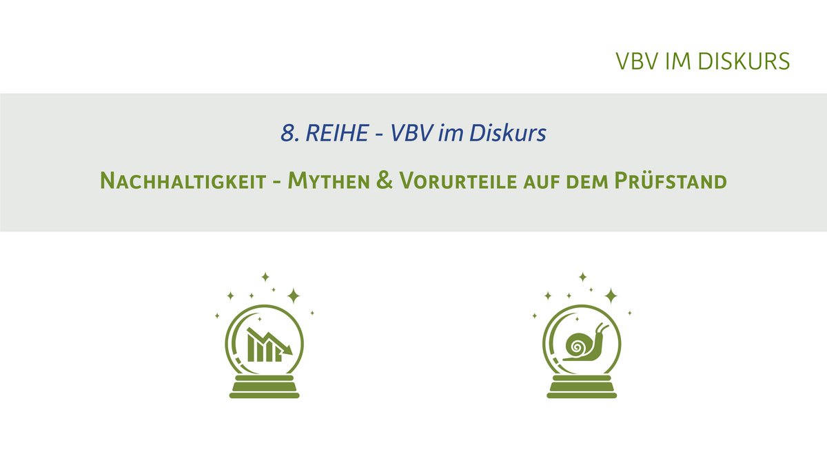 Nachhaltigkeit - Mythen & Vorurteile auf dem Prüfstand | 8. Reihe von VBV im Diskurs Nachhaltigkeit - Mythen & Vorurteile auf dem Prüfstand | 8. Reihe von VBV im Diskurs